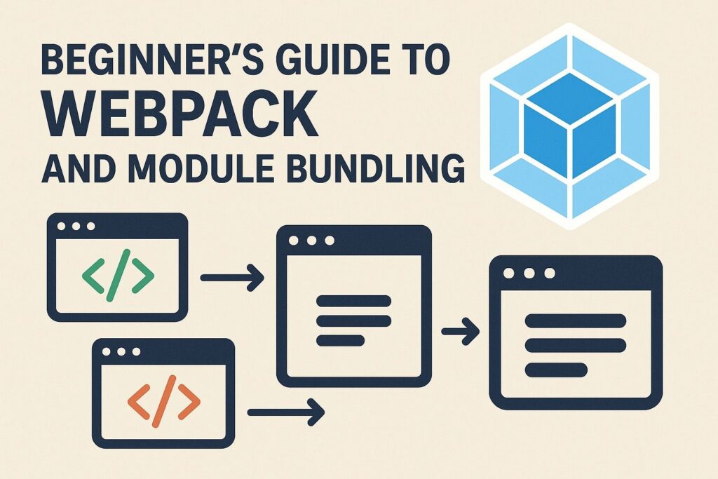 Beginner’s Guide to Webpack and Module Bundling