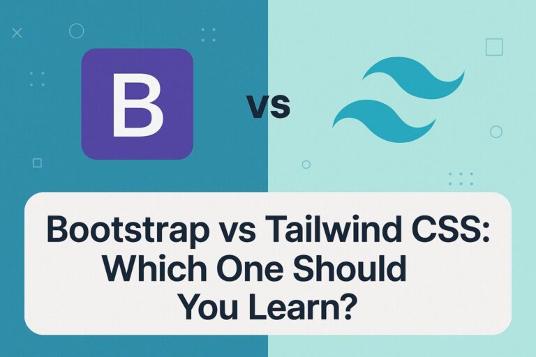Bootstrap vs Tailwind CSS Which One Should You Learn