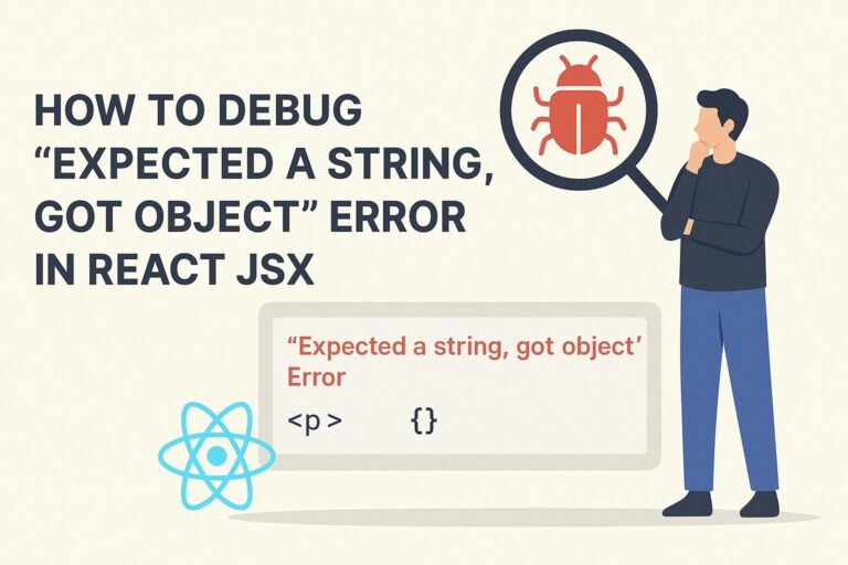 How to Debug “Expected a string, got object” Error in React JSX