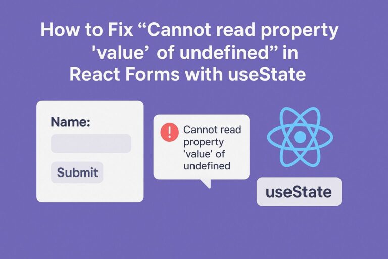 How to Fix “Cannot Read Property ‘value’ of Undefined” in React Forms with useState