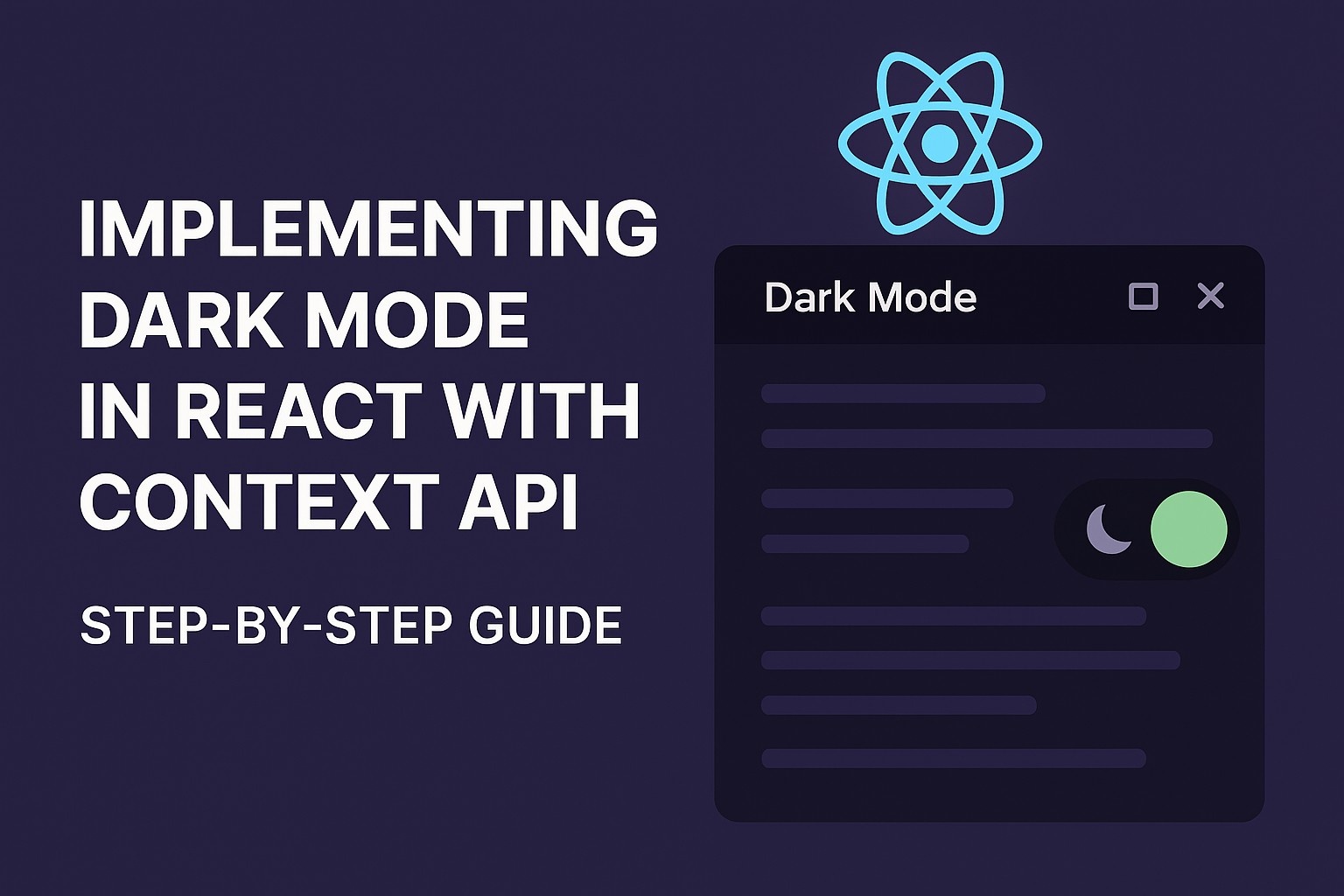 Implementing Dark Mode in React with Context API – Step-by-Step Guide