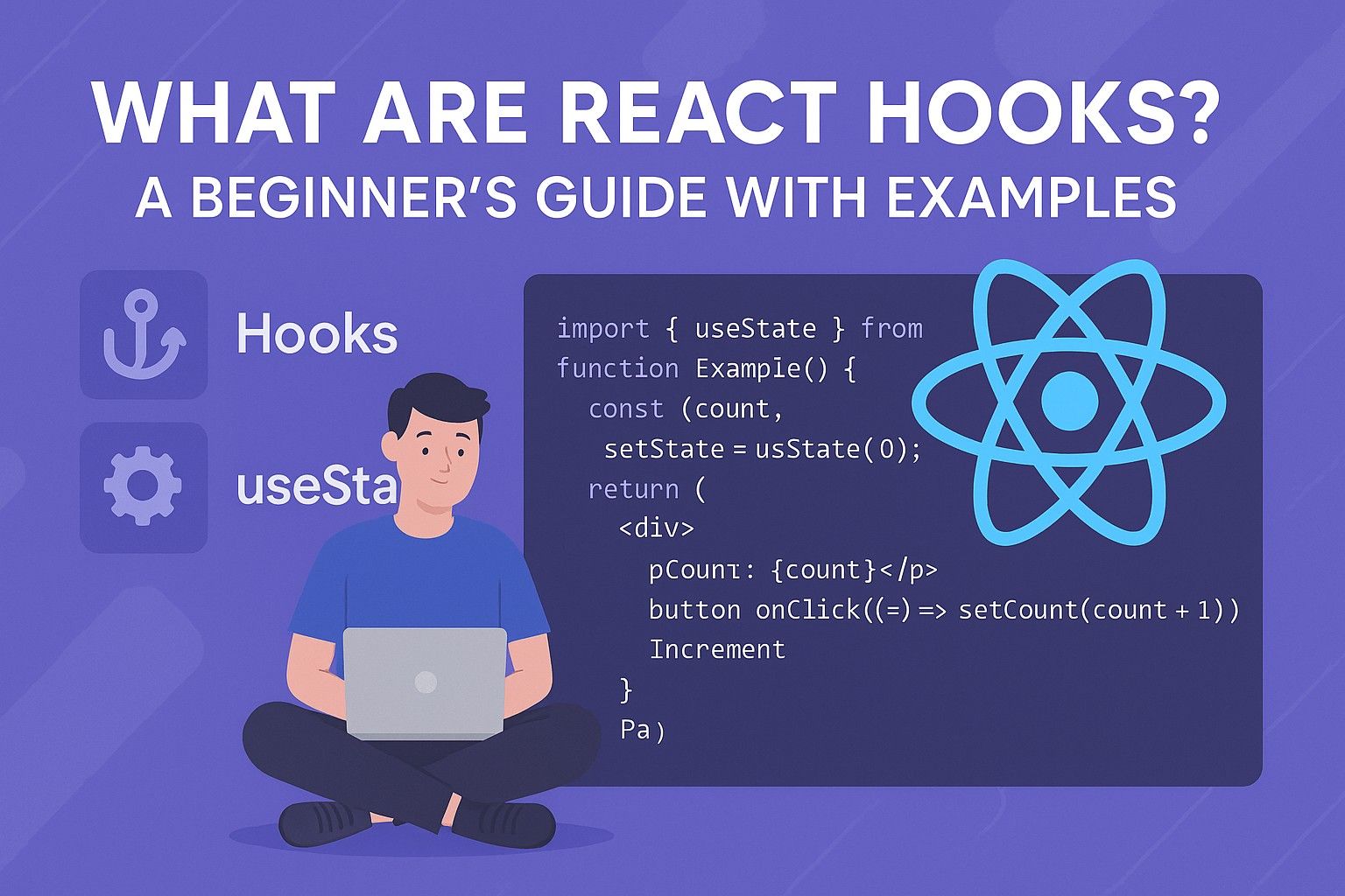 What Are React Hooks A Beginner’s Guide with Examples